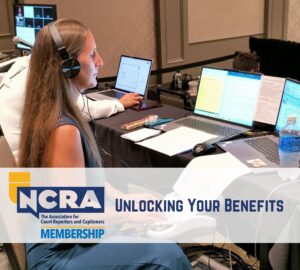 Court reporter at a computers with a white banner that has text overlayed it that reads Unlocking Your Benefits andd a NCRA Membership Logo to the left of that text.